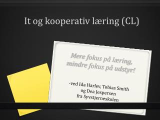 M ere fokus på læring, mindre fokus på udstyr!