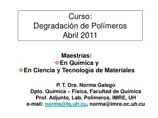 Maestrías: En Química y En Ciencia y Tecnología de Materiales