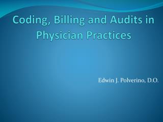 Coding, Billing and Audits in Physician Practices