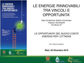 LE ENERGIE RINNOVABILI TRA VINCOLI E OPPORTUNITA’ Sala Conferenze Sabina Universitas