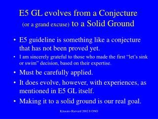 E5 GL evolves from a Conjecture (or a grand excuse) to a Solid Ground