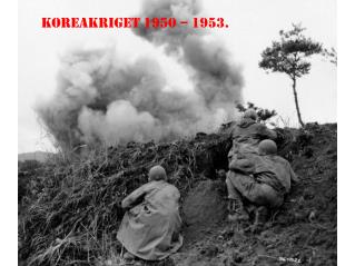 KOREAKRIGET 1950 – 1953.