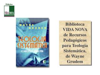 Biblioteca VIDA NOVA de Recursos Pedagógicos para Teologia Sistemática, de Wayne Grudem