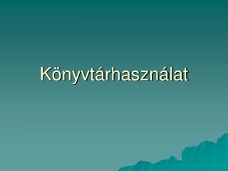 Könyvtárhasználat