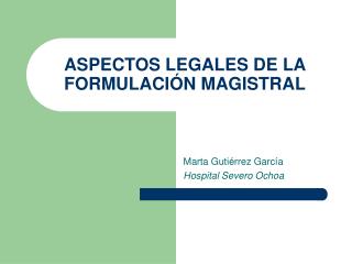 ASPECTOS LEGALES DE LA FORMULACIÓN MAGISTRAL