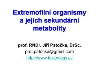 Extremofilní organismy a jejich sekundární metabolity