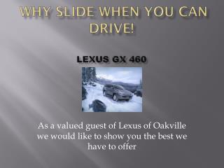 Why Slide When You Can Drive! Lexus GX 460