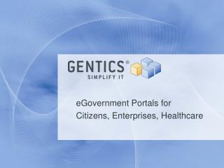 eGovernment Portals for Citizens, Enterprises, Healthcare