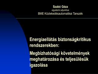 Szabó Géza egyetemi adjunktus BME Közlekedésautomatikai Tanszék