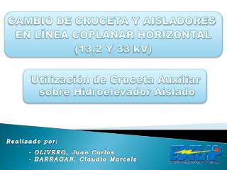 CAMBIO DE CRUCETA Y AISLADORES EN LÍNEA COPLANAR HORIZONTAL (13,2 Y 3 3 kV )
