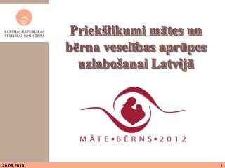 Priekšlikumi mātes un bērna veselības aprūpes uzlabošanai Latvijā