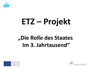 ETZ – Projekt „Die Rolle des Staates Im 3. Jahrtausend“