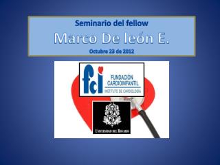 Seminario del fellow Marco De león E. Octubre 23 de 2012