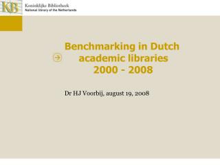 Benchmarking in Dutch academic libraries 2000 - 2008