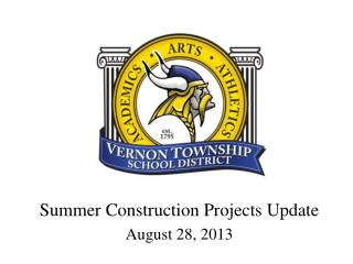Summer Construction Projects Update August 28, 2013