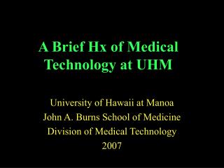 A Brief Hx of Medical Technology at UHM