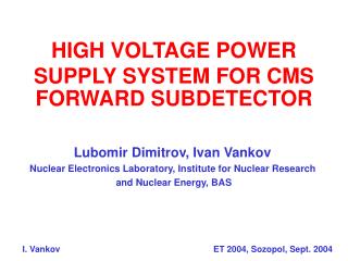 HIGH VOLTAGE POWER SUPPLY SYSTEM FOR CMS FORWARD SUBDETECTOR