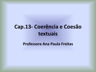 Cap.13- Coerência e Coesão textuais