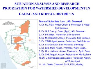 Team of Scientists from UAS, Dharwad 1. Dr. P.L.Patil; Nodal Officer &amp; Professor &amp; Head