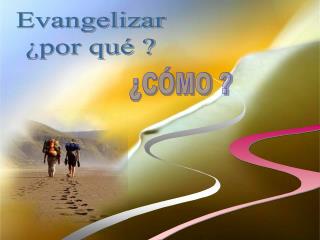 Evangelizar ¿por qué ?