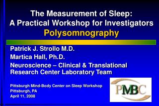 The Measurement of Sleep: A Practical Workshop for Investigators Polysomnography