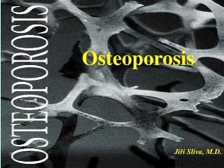 Osteoporosis