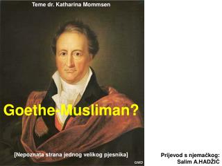 Teme dr. Katharina Mommsen Goethe-Musliman? [Nepoznata strana jednog velikog pjesnika]