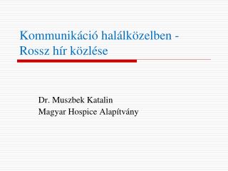 Kommunikáció halálközelben - Rossz hír közlése