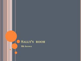 Sally’s room