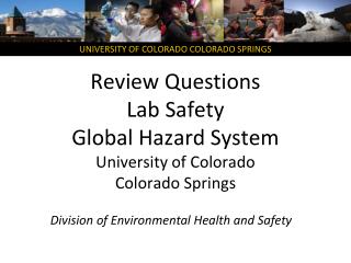 Review Questions Lab Safety Global Hazard System University of Colorado Colorado Springs