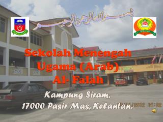 Kampung Siram , 17000 Pasir Mas , Kelantan.