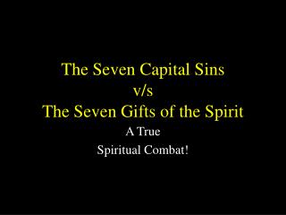 The Seven Capital Sins v/s The Seven Gifts of the Spirit