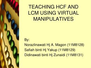 TEACHING HCF AND LCM USING VIRTUAL MANIPULATIVES