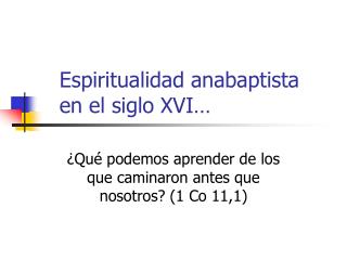 Espiritualidad anabaptista en el siglo XVI…