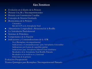 Evolución en el diseño de la Prótesis Prótesis Uni, Bi y Tricompartimentales