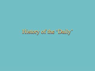 History of the ‘Daily’