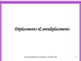 Déplacements &amp; antidéplacements