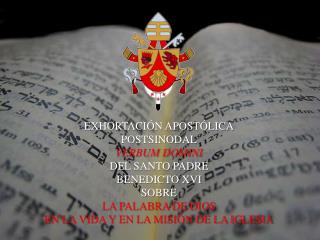 EXHORTACIÓN APOSTÓLICA POSTSINODAL VERBUM DOMINI DEL SANTO PADRE BENEDICTO XVI SOBRE