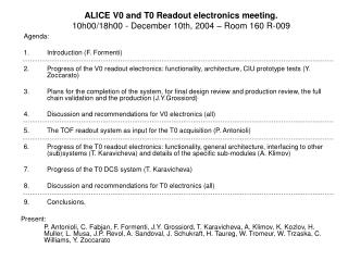 ALICE V0 and T0 Readout electronics meeting. 10h00/18h00 - December 10th, 2004 – Room 160 R-009