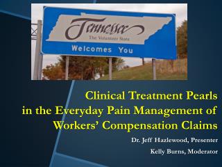 Clinical Treatment Pearls in the Everyday Pain Management of Workers’ Compensation Claims