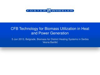 CFB Technology for Biomass Utilization in Heat and Power Generation