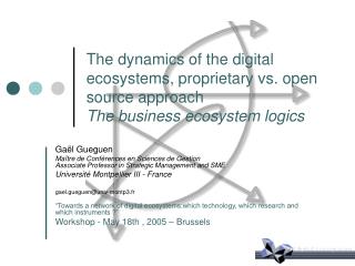 The dynamics of the digital ecosystems, proprietary vs. open source approach The business ecosystem logics