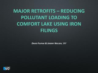 Major retrofits – reducing pollutant loading to Comfort Lake using iron filings