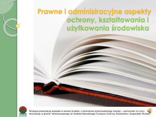 Prawne i administracyjne aspekty ochrony, kształtowania i użytkowania środowiska