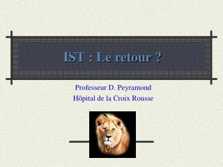 IST : Le retour ?