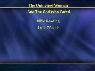 The Uninvited Woman And The God Who Cared