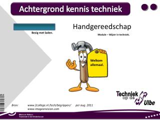 Achtergrond kennis techniek