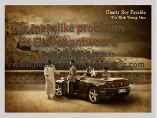 Die menslike probleem En God se antwoord Matt. 19:16-30