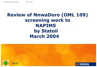 Review of NnwaDoro (OML 109) 			screening work to 				 NAPIMS 				by Statoil 			 March 2004