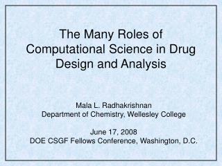 The Many Roles of Computational Science in Drug Design and Analysis